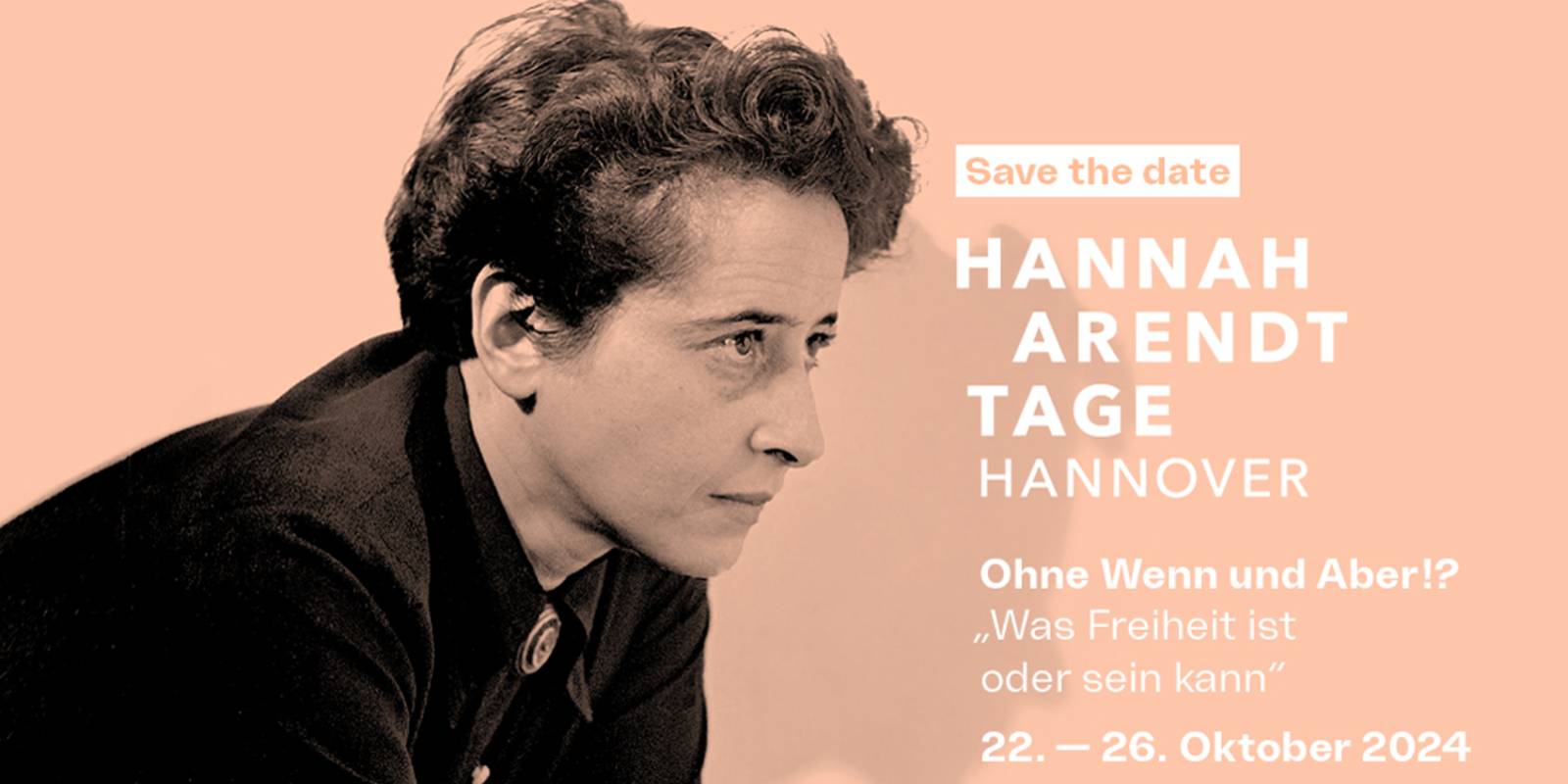 Plakat mit einem Bild von Hannah Arendt und der Aufschrift "HANNAH ARENDT TAGE HANNOVER"