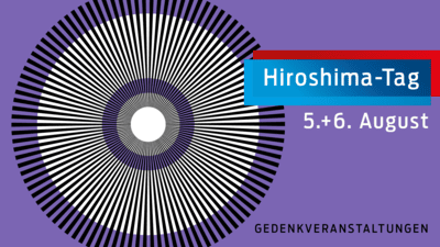 Hiroshima Tag, 5+6 August 2024, Gedenkveranstaltungen